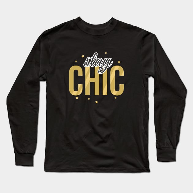 Stay Chic Text Design Long Sleeve T-Shirt by BrightLightArts